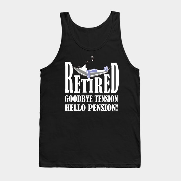 Retired Goodbye Tension Hello Pension - Retiree - Retirement Tank Top by Envision Styles